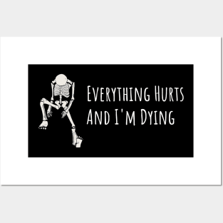 Everything Hurts and I'm Dying Posters and Art